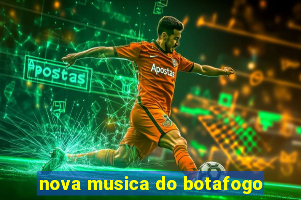 nova musica do botafogo